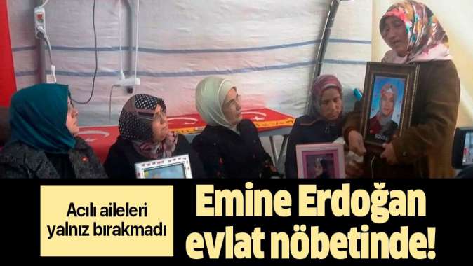 Emine Erdoğandan evlat nöbetindeki ailelere ziyaret.