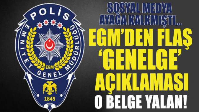 Emniyet Genel Müdürlüğünden Sahte genelge açıklaması