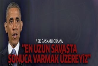 En uzun savaşta sonuca varmak üzereyiz