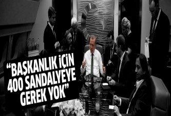 Erdoğan: Başkanlık için 400 sandalyeye gerek yok