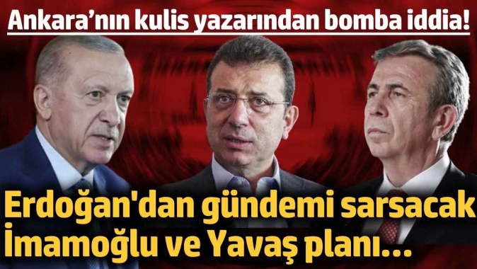 Erdoğan’dan gündemi sarsacak Ekrem İmamoğlu ve Mansur Yavaş planı… Ankara’nın kulis yazarından bomba iddia!