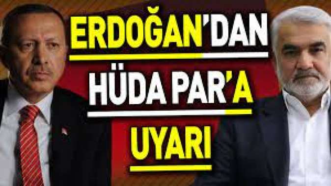 Erdoğan’dan HÜDA PARa uyarı