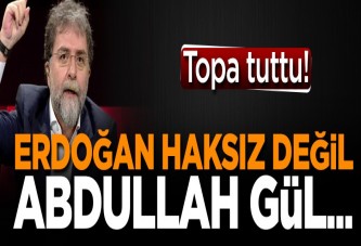 Erdoğan haksız değil! Abdullah Gül...