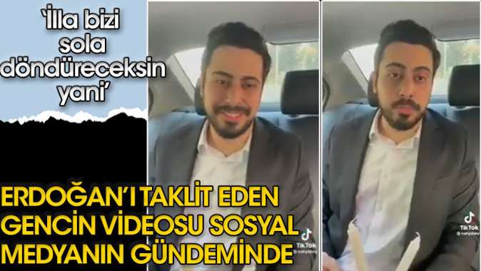 Erdoğan’ı taklit eden gencin videosu sosyal medyanın gündeminde