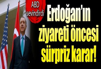 Erdoğan’ın ziyareti öncesi ABD’den sürpriz karar