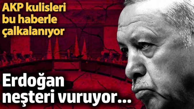 Erdoğan neşteri vuruyor! AKP kulisleri bu haberle çalkalanıyor...