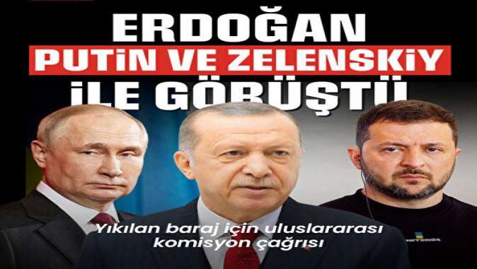 Erdoğan Putin ve Zelenski ile görüştü: