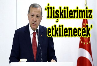 Erdoğan soykırım tanımlamasını sert bir dille eleştirdi