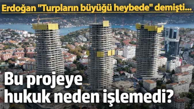 Erdoğan, Turpların büyüğü heybede demişti... Bu projeye hukuk neden işlemedi?