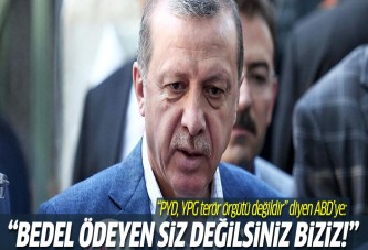 Erdoğan'dan ABD'ye PYD yanıtı