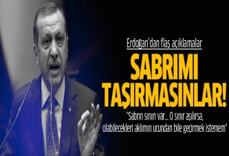 Erdoğan'dan HDP'ye: Sabrımı taşırmasınlar!