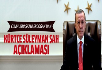 Erdoğan'ın Fırat Şah operasyonu açıklaması 4 dilde yayınlandı