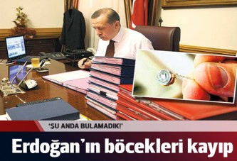 Erdoğan'ın odasındaki böcekler kayıp!