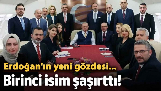 Erdoğan'ın yeni gözdesi belli oldu! Birinci isim şaşırttı...