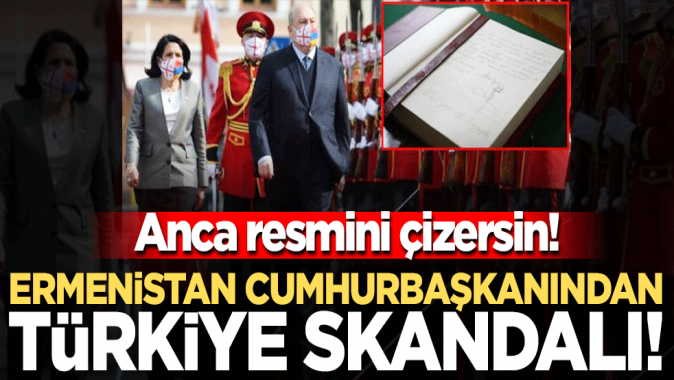 Ermeni Cumhurbaşkanı rüyalara daldı! Şeref defterine Ağrı Dağını çizdi