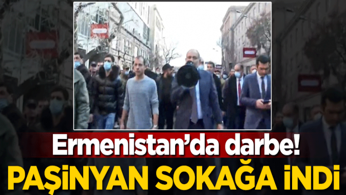 Ermenistanda darbe! Paşinyan sokağa indi