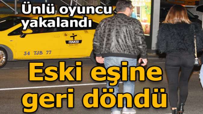 Eski eşine geri döndü