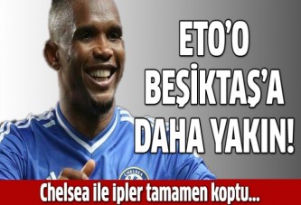 Eto'o Beşiktaş'a daha yakın!