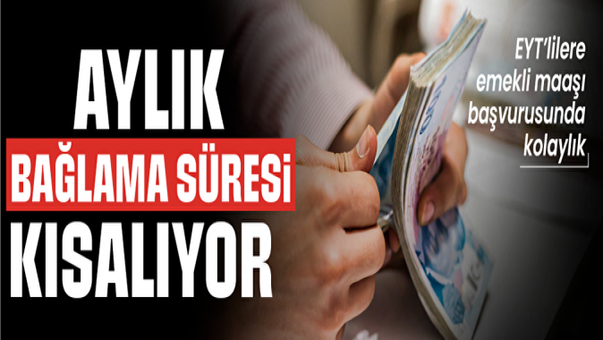 EYTlilere emekli maaşı başvurusunda kolaylık