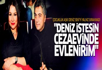 Faruk Salman: Deniz isterse cezaevinde evleniriz