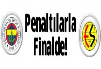 Fenerbahçe penaltılarla finalde