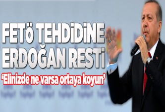 FETÖ tehdidine Erdoğan resti.