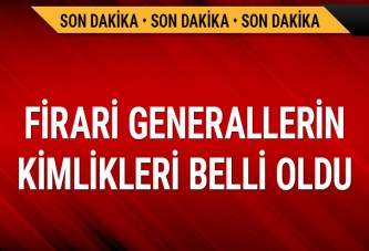 Firar eden general ve amiraller kimler? - 9 paşa her yerde aranıyor