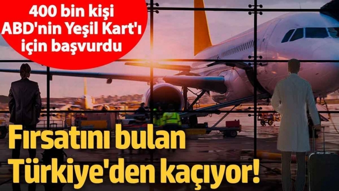 Fırsatını bulan Türkiyeden kaçıyor! 400 bin kişi ABDnin Yeşil Kartı için başvurdu