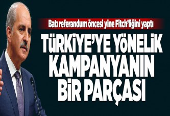 'Fitch Ratings'in kararı kampanyanın parçası'.