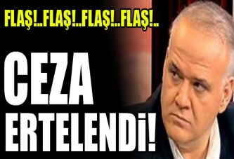 Flaş iddia: ''Ceza ertelendi''