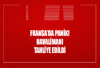 Fransa'da panik! Marsilya’da havalimanı tahliye edildi