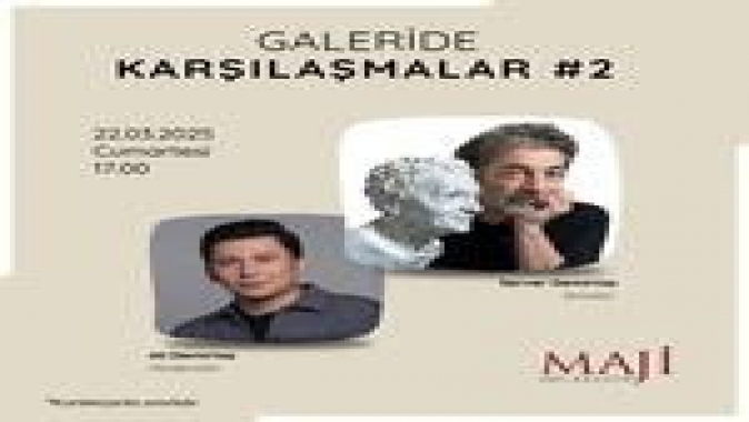 GALERİDE KARŞILAŞMALAR