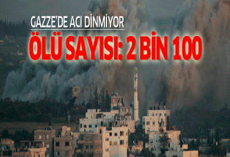 Gazze'de hayatını kaybedenlerin sayısı 2 bin 100'e yükseldi!