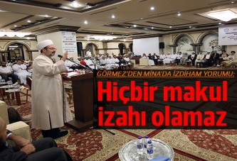 Görmez'den Mina'da izdiham yorumu: Hiçbir makul izahı olamaz