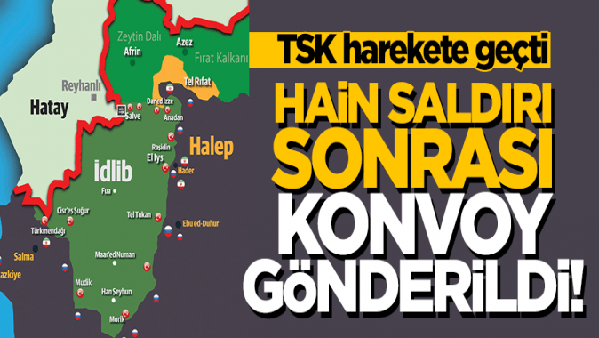 Hain saldırı sonrası TSKdan konvoylu önlem!