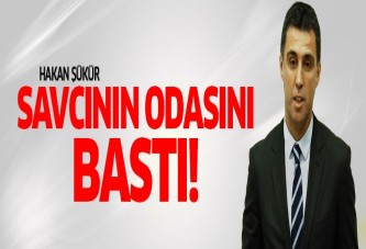 Hakan Şükür savcının odasını bastı