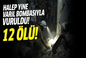 Halep'te varil bombalı saldırı: 12 ölü