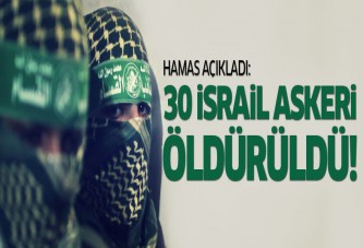 Hamas açıkladı: 30 İsrail askeri öldürüldü!