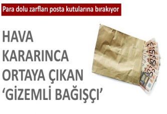 Hava kararınca ortaya çıkan 'gizemli bağışçı'