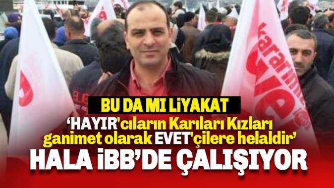 HAYIRcıların Karıları Kızları ganimet olarak EVETçilere helaldir