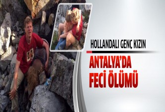 Hollandalı kız Antalya'da kayalıklardan düşerek öldü