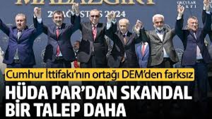 HÜDA PARdan skandal bir talep daha! Cumhur İttifakı’nın ortağı DEM’den farksız