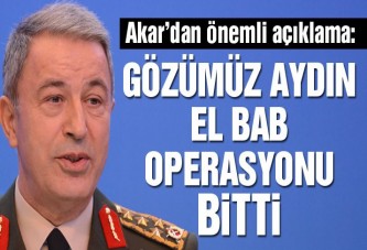 Hulusi Akar: Gözümüz aydın El Bab operasyonu bitti