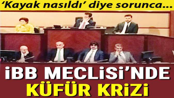 İBB Meclisinde küfür krizi yaşandı