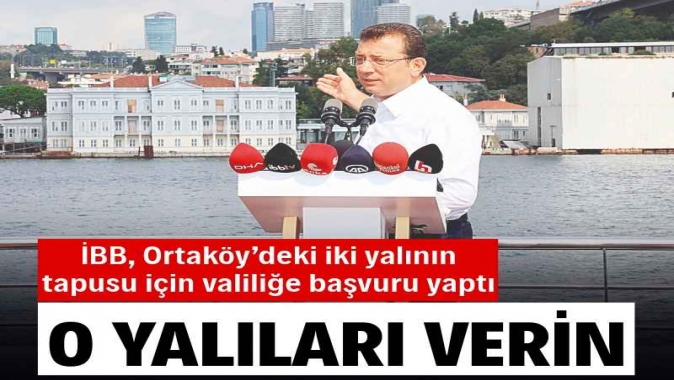 İBB, Ortaköy’deki iki yalının tapusu için valiliğe başvuru yaptı