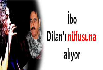 İbo Dilan'ı nüfusuna alıyor