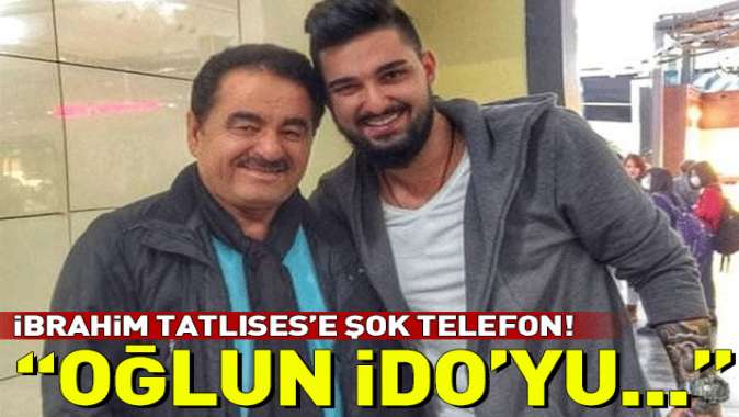 İbrahim Tatlısese şok telefon! Oğlun İdoyu öldüreceğiz.