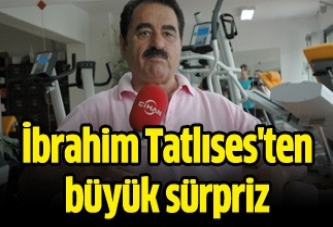 İbrahim Tatlıses'ten büyük sürpriz