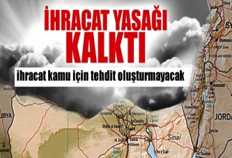 İhracat yasağı kalktı