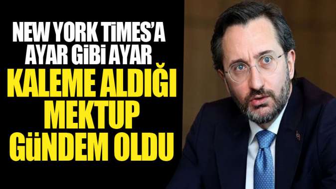 İletişim Başkanı Altun New York Times Gazetesine bir mektup kaleme aldı!